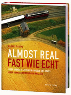 REI Books REI970-5 - Almost Real Josef Brandls Astounding Model Railroads